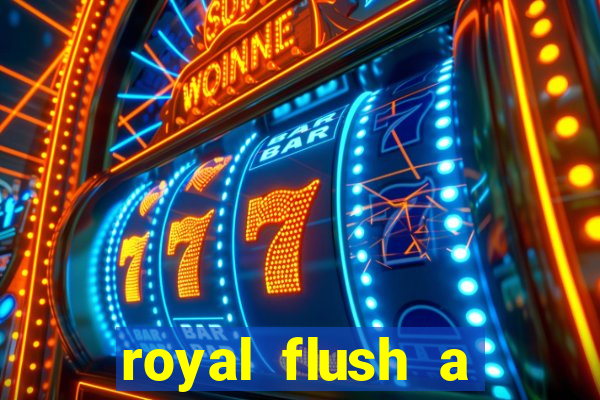 royal flush a maior jogada do poker